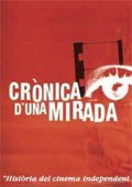 Crónica de una mirada: Historia del Cine Independiente