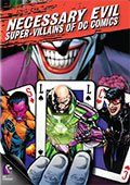 Necessary Evil: Super-Villains of DC Comics