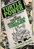 Turtle Power: The Definitive History of the Teenage Mutant Ninja Turtles