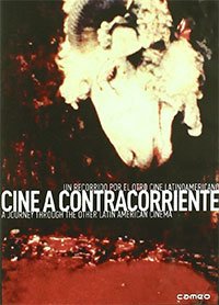 Cine a contracorriente. Un recorrido por el otro cine latinoamericano