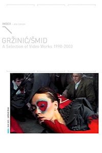 INDEX #005: Grzinic/Smid - A Selection of Video Works from 1990-2003