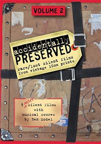 Accidentally Preserved: Rare and Lost Silent Films [Volume 2]
